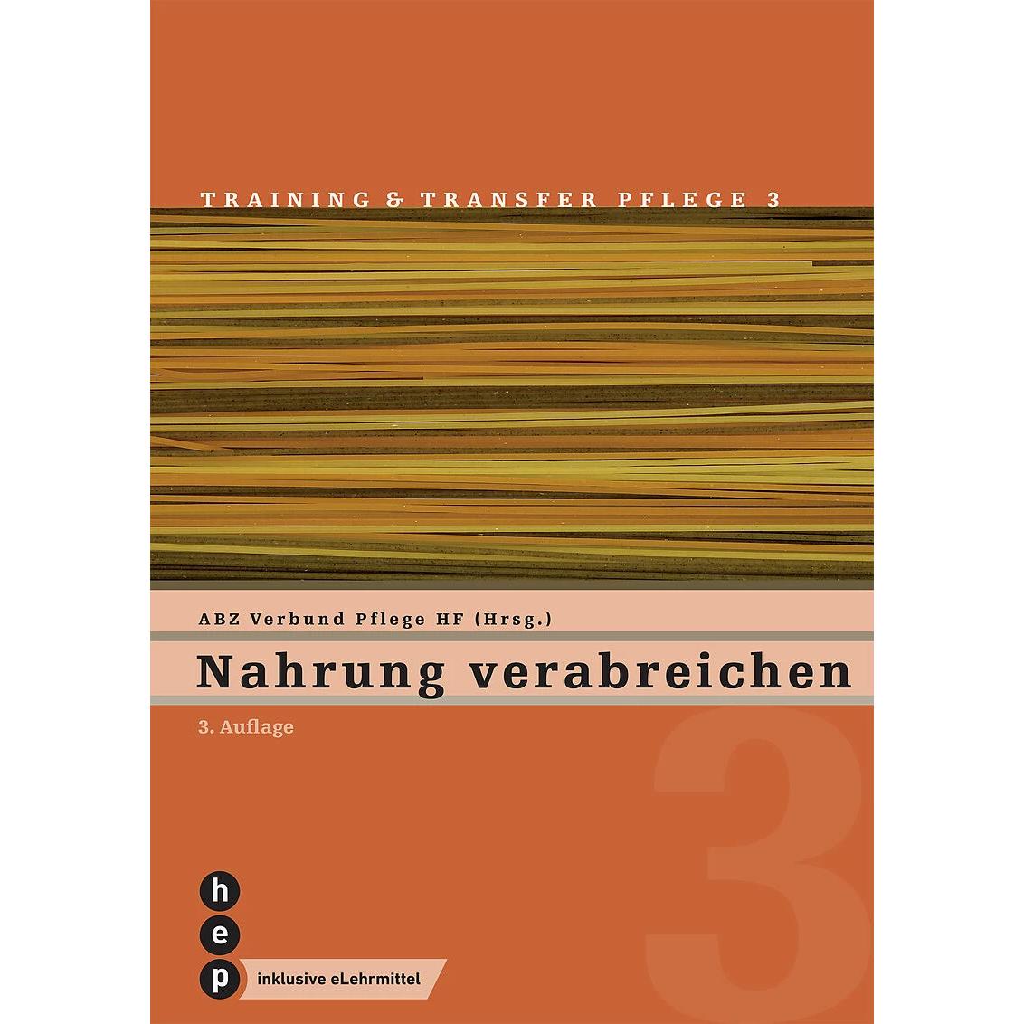 Nahrung verabreichen (Print inkl. eLehrmittel, Neuauflage 2023), Fachbücher von ABZ Verbund Pflege HF