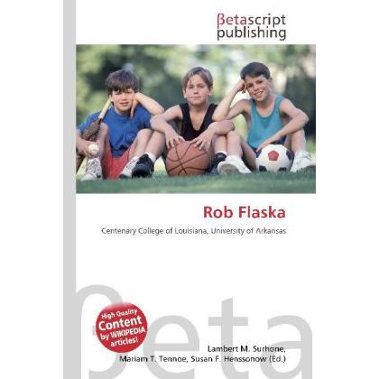 Rob Flaska, Ratgeber von Lambert M. Surhone, Miriam T. Timpledon, Susan F. Marseken