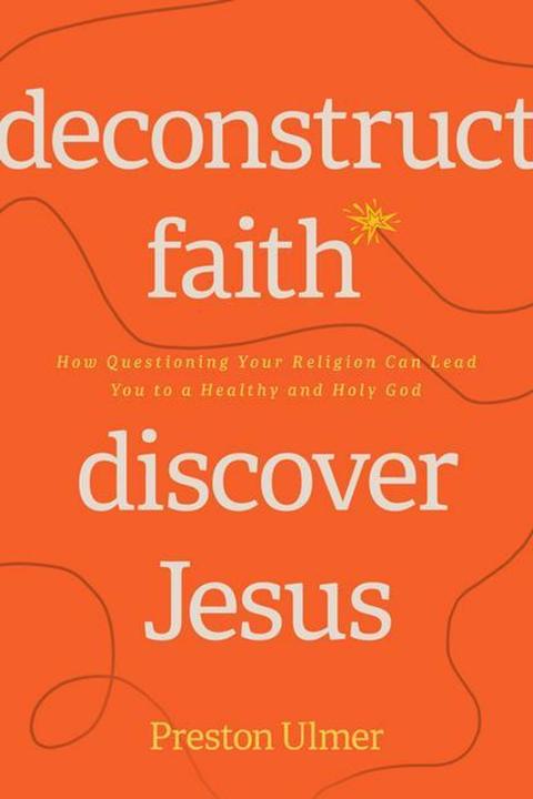 Immagine prodotto Deconstruct Faith, Discover Jesus (Inglese, Preston Ulmer, 2023)