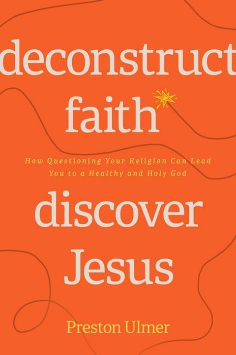 Actual product image Deconstruct Faith, Discover Jesus (English, Preston Ulmer, 2023)