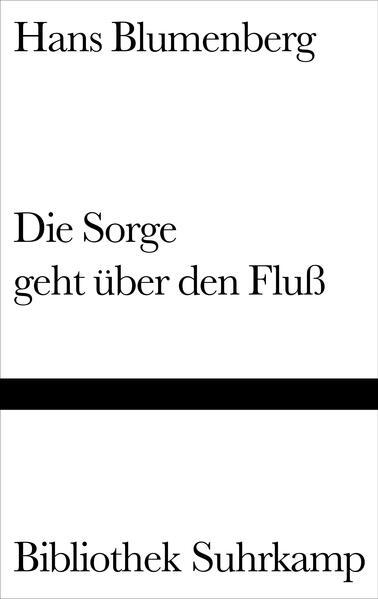 Produktbild Die Sorge geht über den Fluss (Deutsch, Hans Blumenberg, 1987)