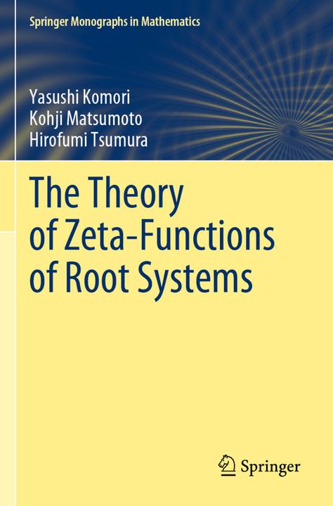 Produktbild The Theory of Zeta-Functions of Root Systems (Yasushi Komori, Hirofumi Tsumura, Kohji Matsumoto, 2025)