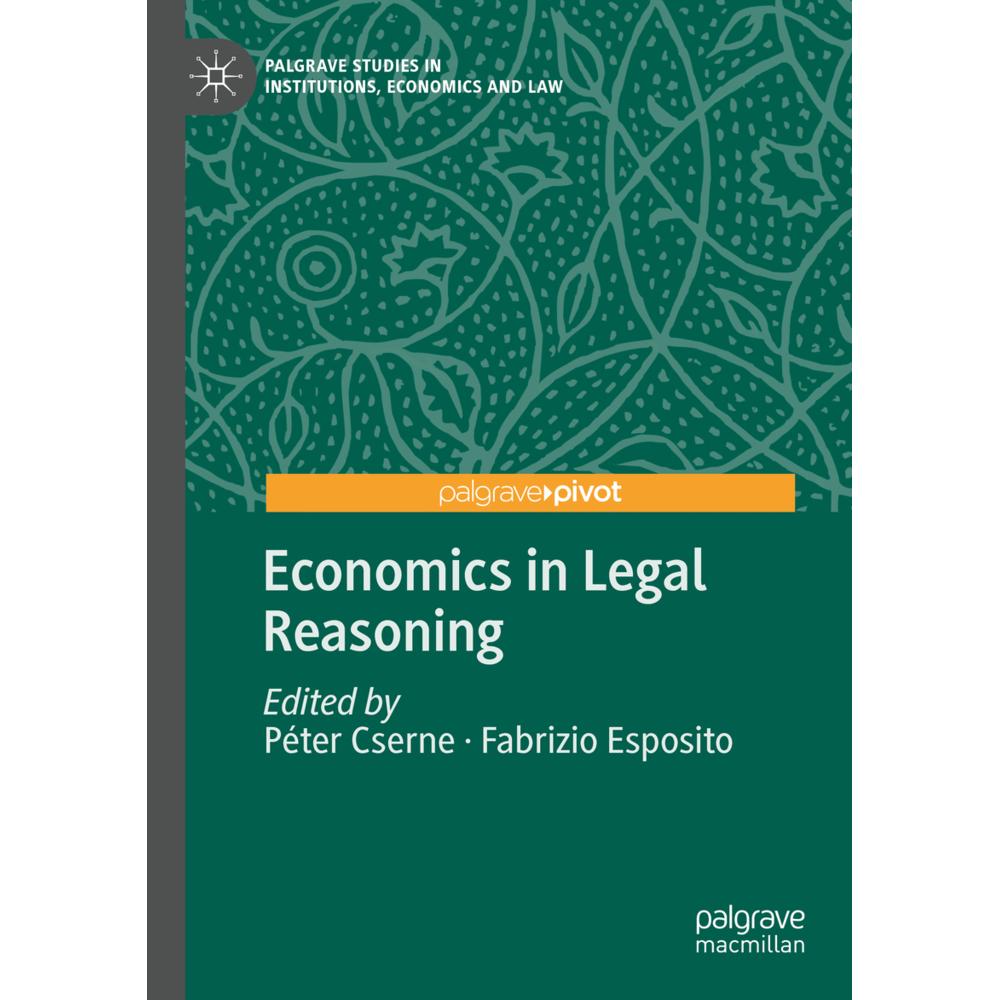 Economics in Legal Reasoning, Fachbücher von Péter Cserne, Fabrizio Esposito