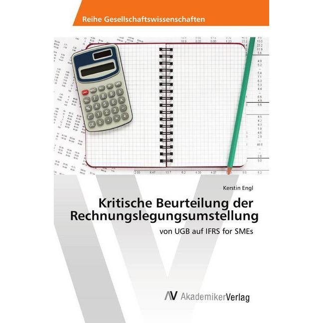 Kritische Beurteilung der Rechnungslegungsumstellung, Fachbücher von Kerstin Engl