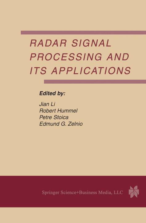 Radar Signal Processing and Its Applications (Edmund G. Zelnio, Jian Li, Petre Stoica, Robert Hummel, 2013)