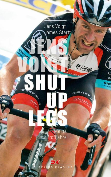 Produktbild Jens Voigt: Shut Up Legs (Deutsch, Jens Voigt, 2016)