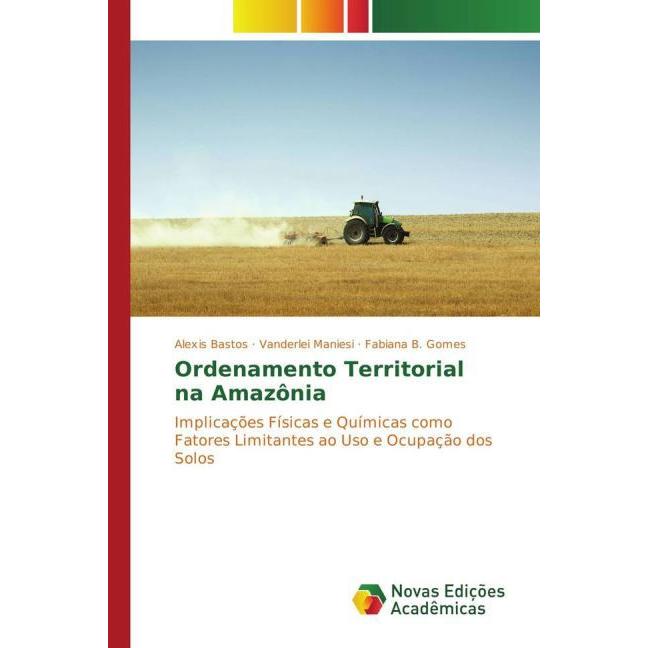 Ordenamento Territorial na Amazônia, Fachbücher von Fabiana B. Gomes, Vanderlei Maniesi, Alexis Bastos
