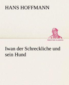 Produktbild Iwan der Schreckliche und sein Hund (Deutsch, Hans Hoffmann, 2012)