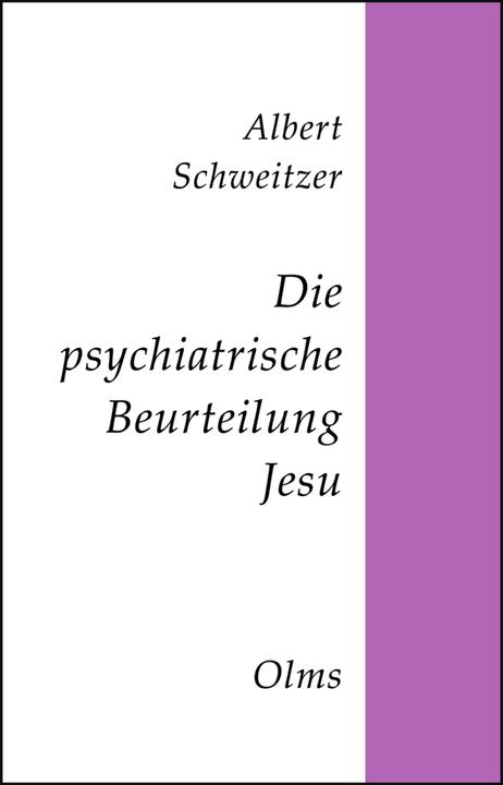 Produktbild Die psychiatrische Beurteilung Jesu (Deutsch, Albert Schweitzer, 2022)