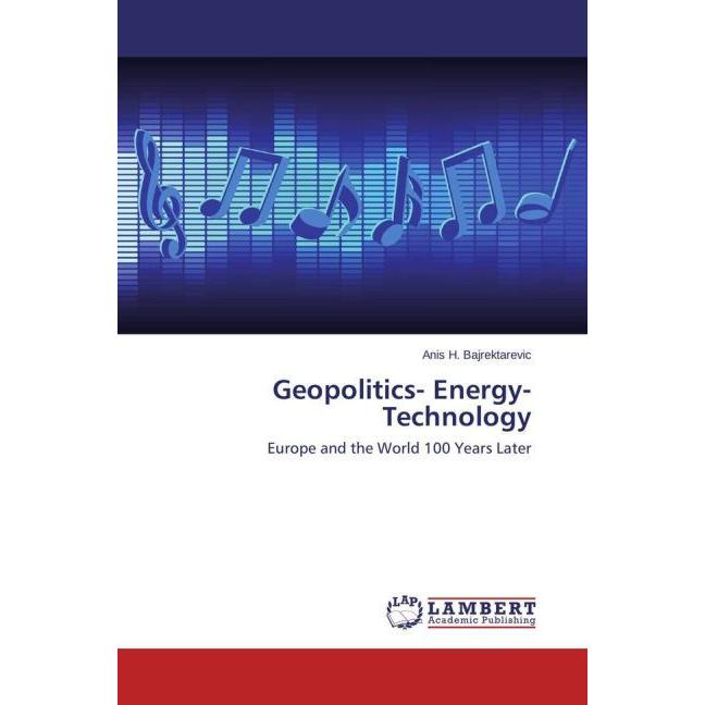 Thumbnail - Geopolitics- Energy- Technology, Fachbücher von Anis H. Bajrektarevic