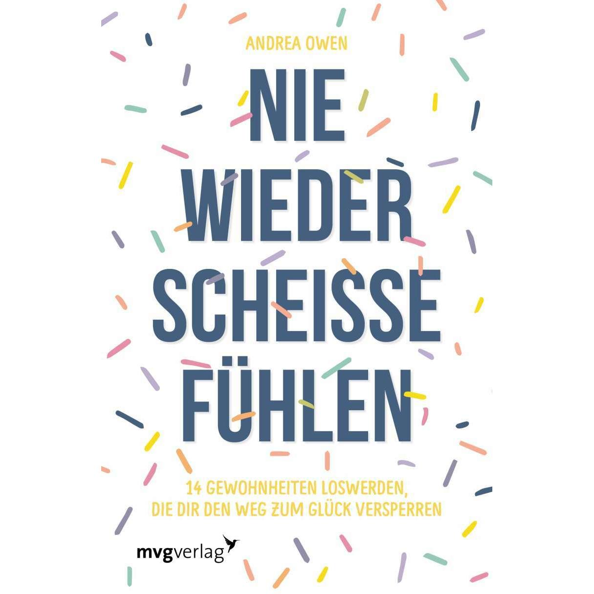 Nie wieder scheisse fühlen, Ratgeber von Andrea Owen