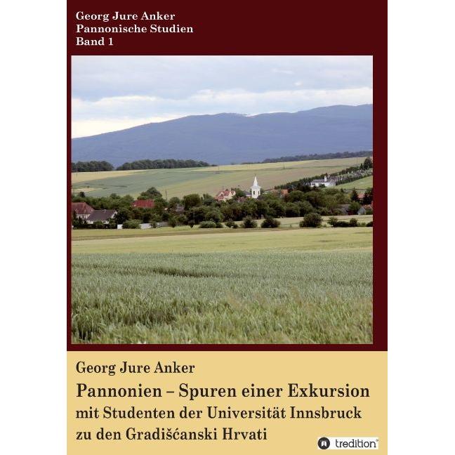 Pannonien - Spuren einer Exkursion, Fachbücher von Georg Jure Anker