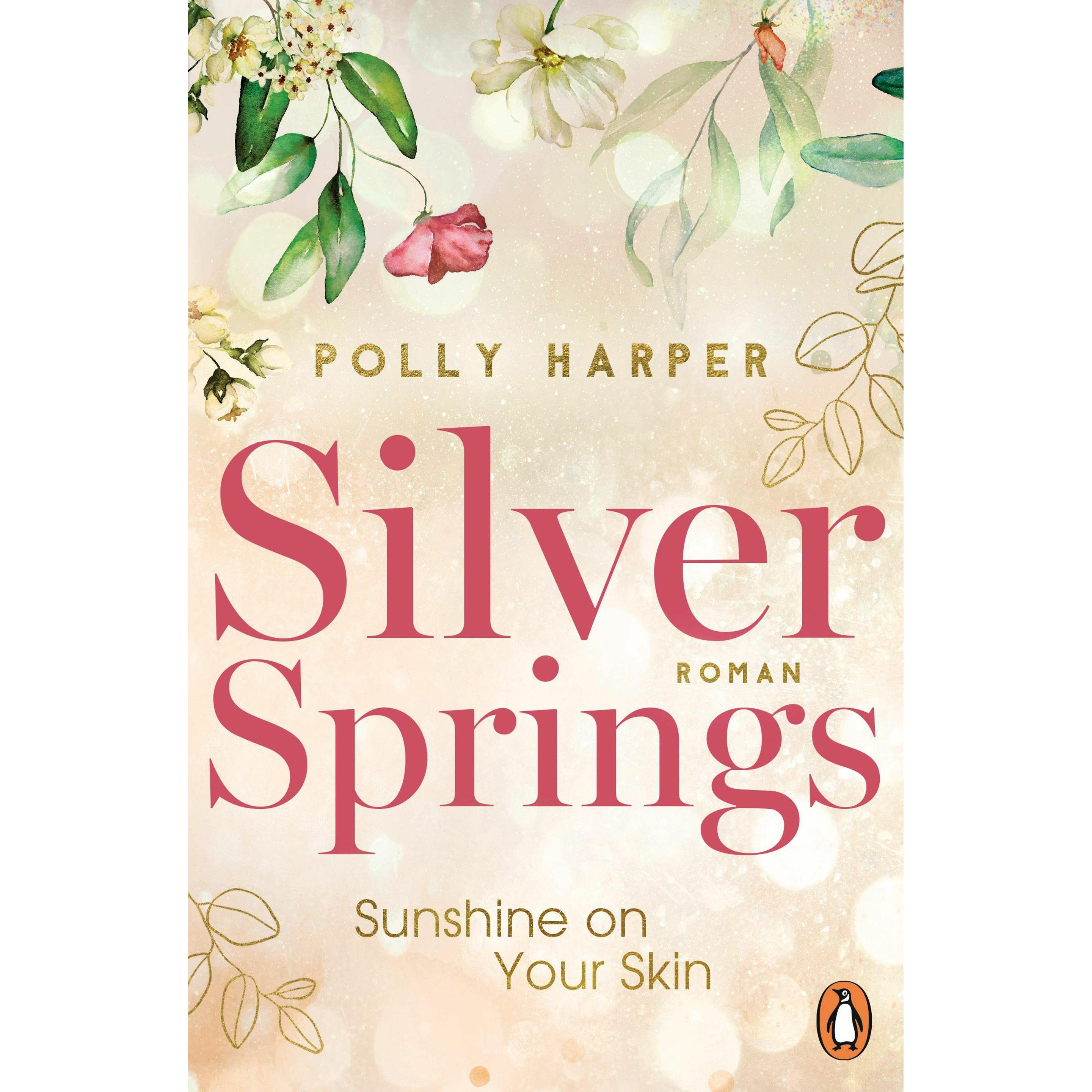 Silver Springs. Sunshine on your Skin, Belletristik von Polly Harper