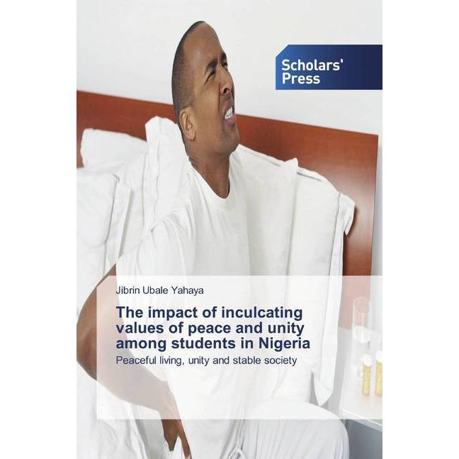 The impact of inculcating values of peace and unity among students in Nigeria, Fachbücher von Jibrin Ubale Yahaya