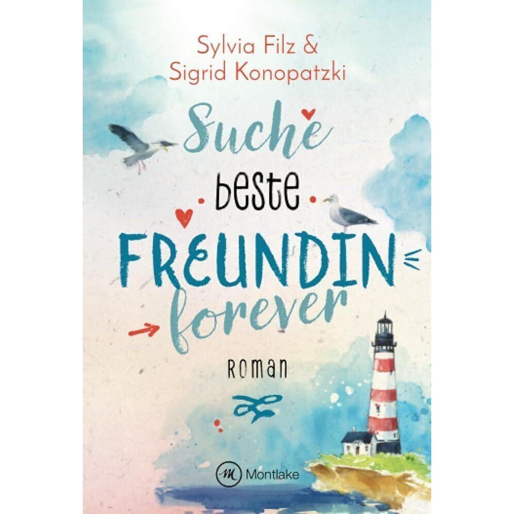 Suche beste Freundin forever, Belletristik von Sigrid Konopatzki, Sylvia Filz