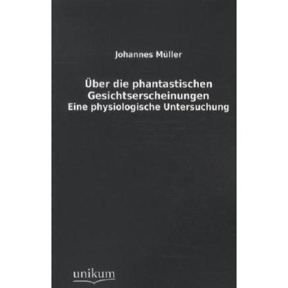 Über die phantastischen Gesichtserscheinungen, Fachbücher von Johannes Müller