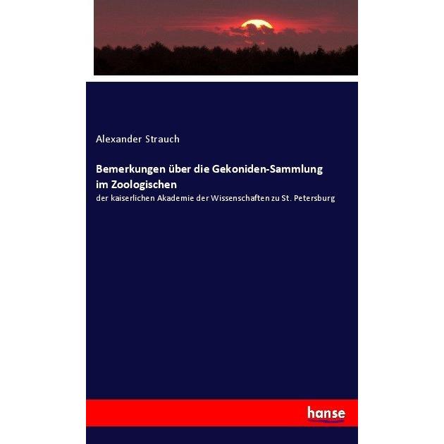Bemerkungen über die Gekoniden-Sammlung im Zoologischen, Fachbücher von Alexander Strauch