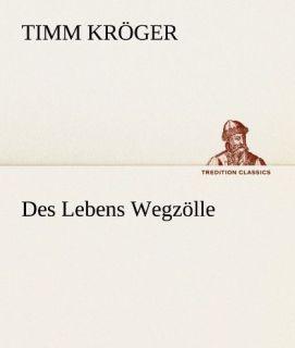 Produktbild Des Lebens Wegzölle (Deutsch, Timm Kröger, 2012)