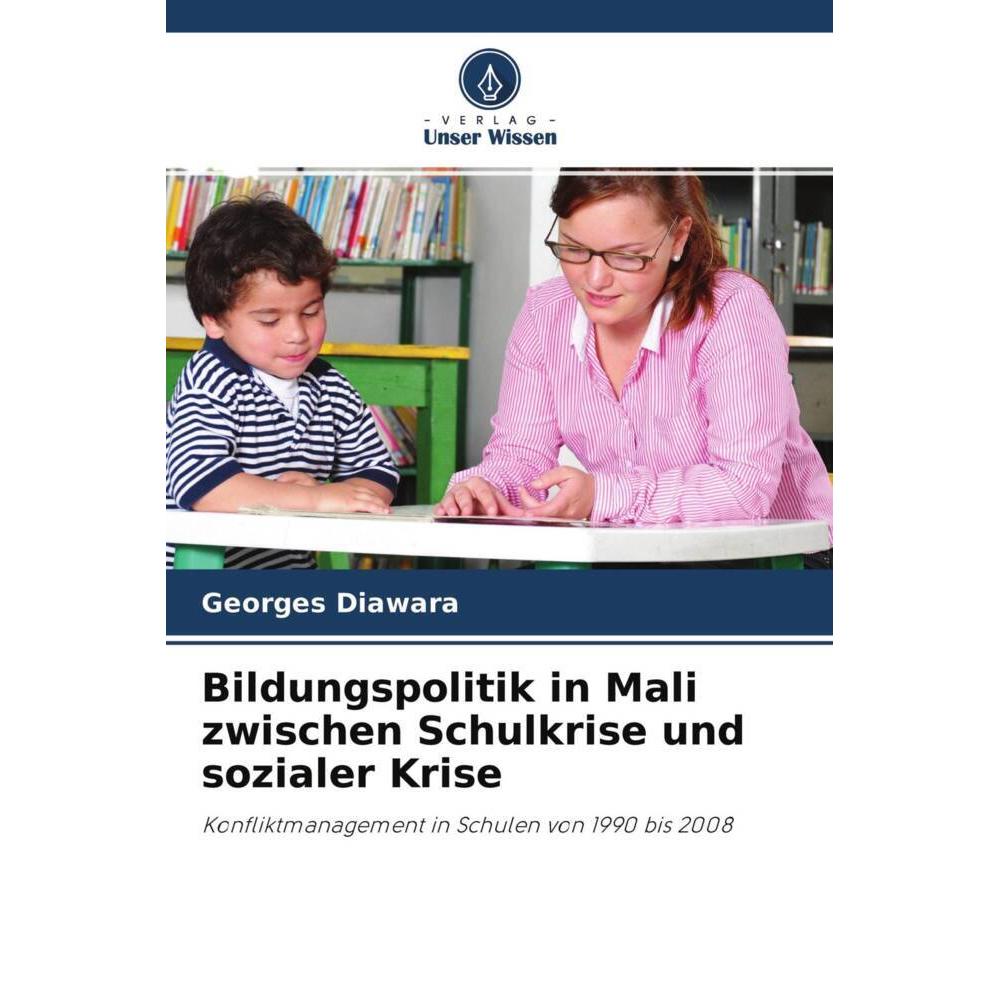 Bildungspolitik in Mali zwischen Schulkrise und sozialer Krise, Fachbücher von Georges Diawara