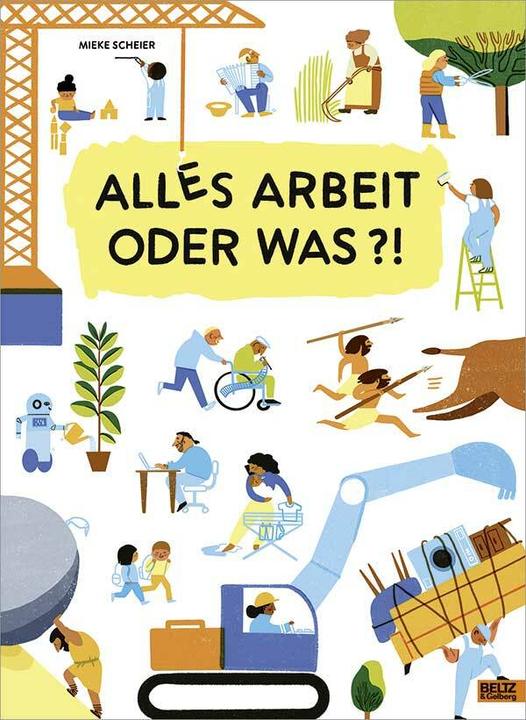 Produktbild Alles Arbeit oder was?! (Deutsch, Mieke Scheier, 2021)