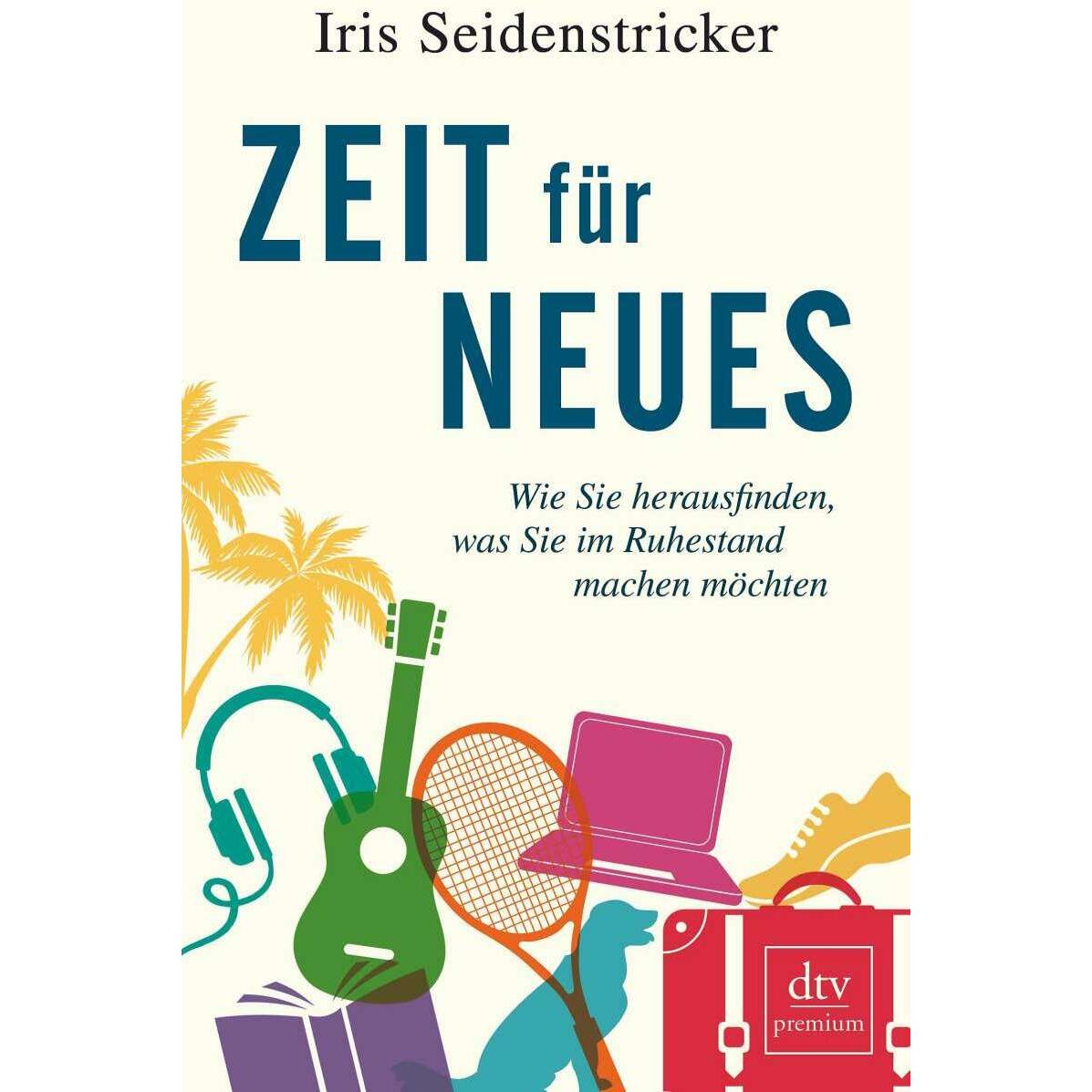 Zeit für Neues, Ratgeber von Iris Seidenstricker