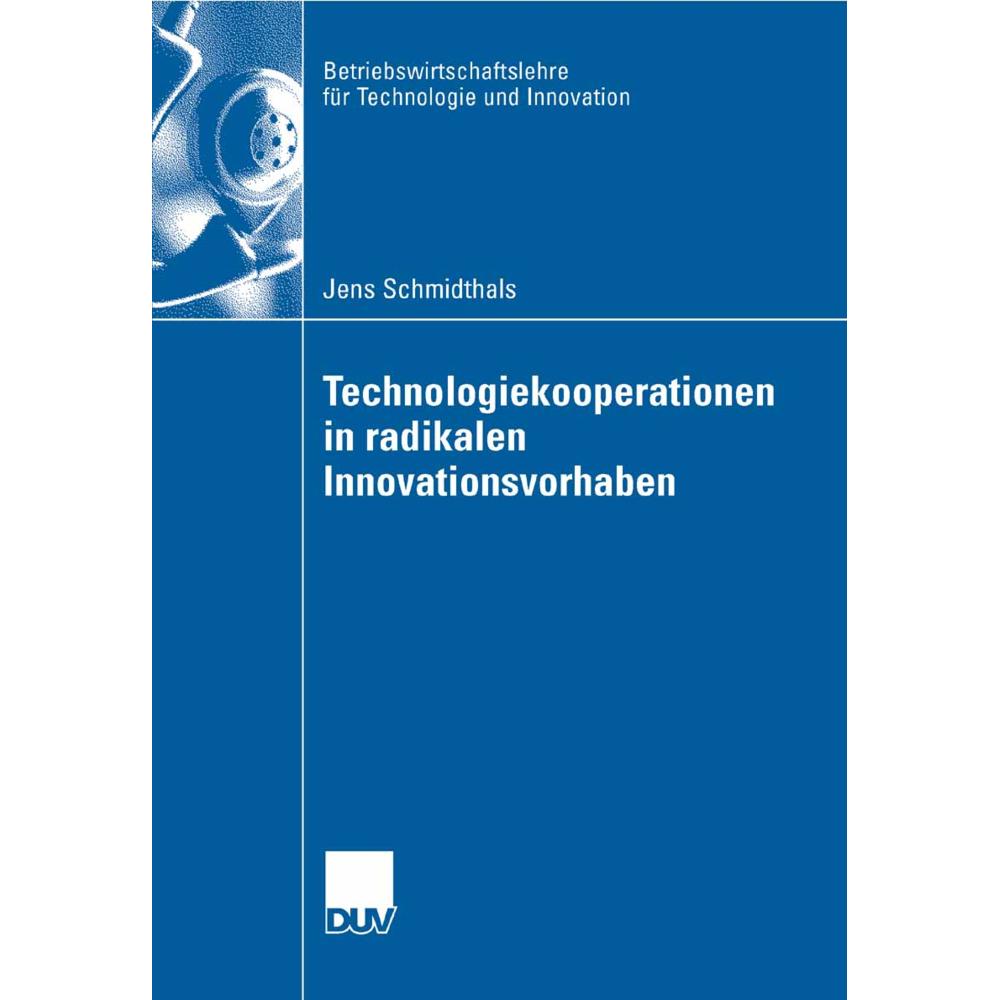 Technologiekooperationen in radikalen Innovationsvorhaben, Fachbücher von Jens Schmidthals