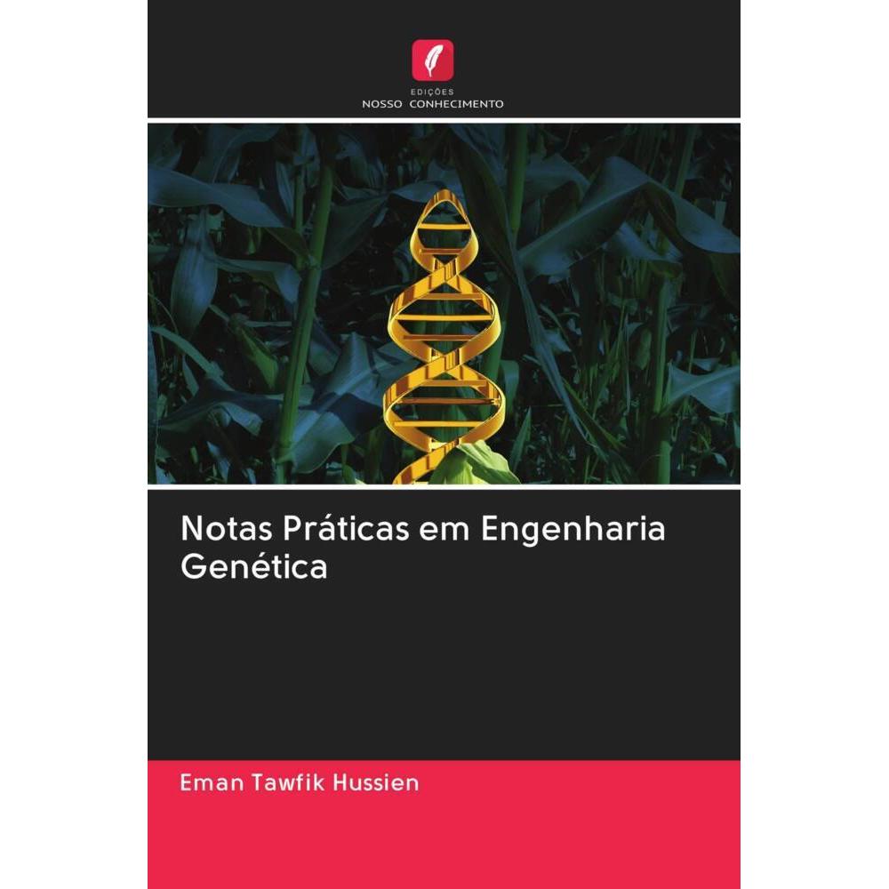 Notas Práticas em Engenharia Genética, Fachbücher von Eman Tawfik Hussien