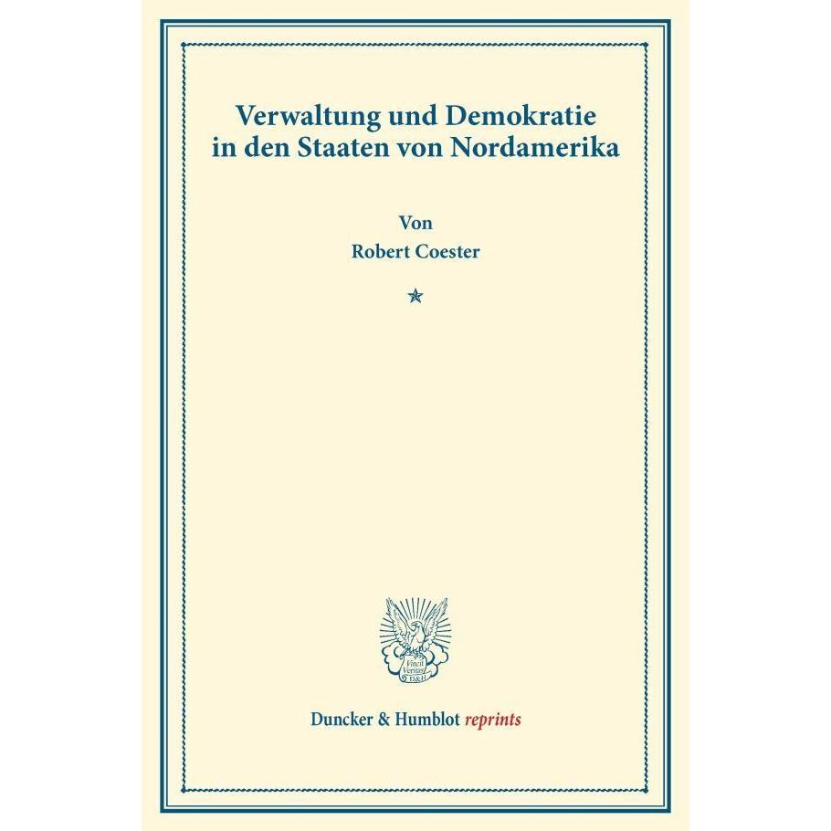 Verwaltung und Demokratie in den Staaten von Nordamerika., Fachbücher von Robert Coester