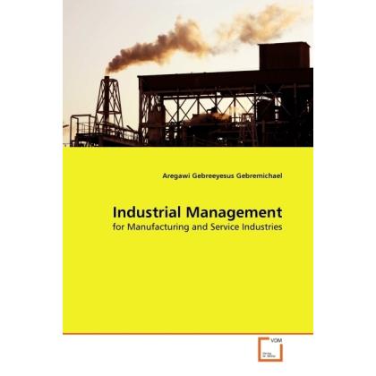Industrial Management, Fachbücher von Aregawi Gebreeyesus Gebremichael