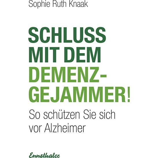 Schluss mit dem Demenz-Gejammer!, Ratgeber von Sophie Ruth Knaak