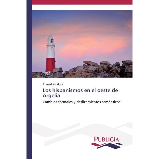 Los hispanismos en el oeste de Argelia, Fachbücher von Ahmed Kaddour