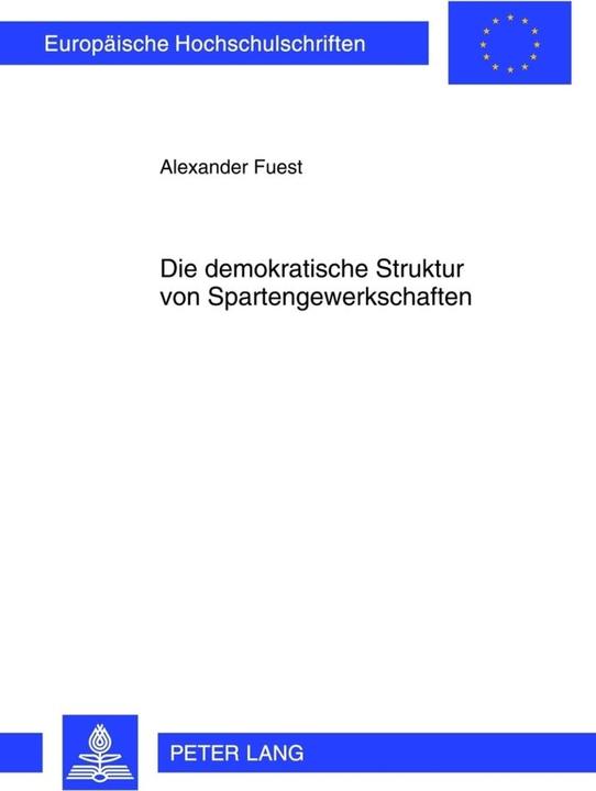 Energie-Label Die demokratische Struktur von Spartengewerkschaften (Deutsch, Alexander Fuest, 2012)