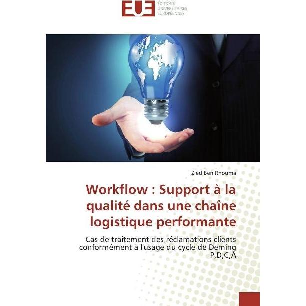 Workflow : Support à la qualité dans une chaîne logistique performante, Fachbücher von Zied Ben Rhouma