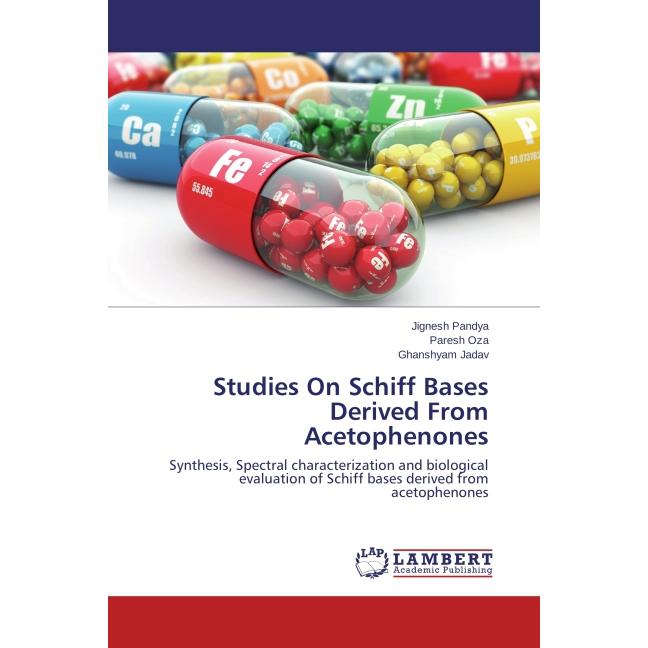 Studies On Schiff Bases Derived From Acetophenones, Fachbücher von Ghanshyam Jadav, Jignesh Pandya, Paresh Oza
