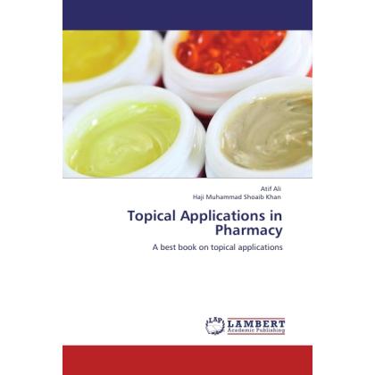 Topical Applications in Pharmacy, Fachbücher von Atif Ali, Haji Muhammad Shoaib Khan