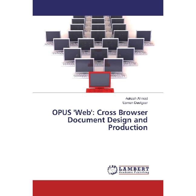 OPUS 'Web': Cross Browser Document Design and Production, Fachbücher von Aakash Ahmad, Usman Dastgeer