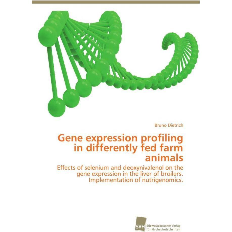 Gene expression profiling in differently fed farm animals, Fachbücher von Bruno Dietrich