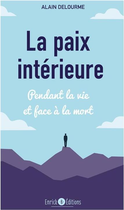 Produktbild La paix intérieure : pendant la vie et face à la mort (Französisch, Delourme Alain, 2022)