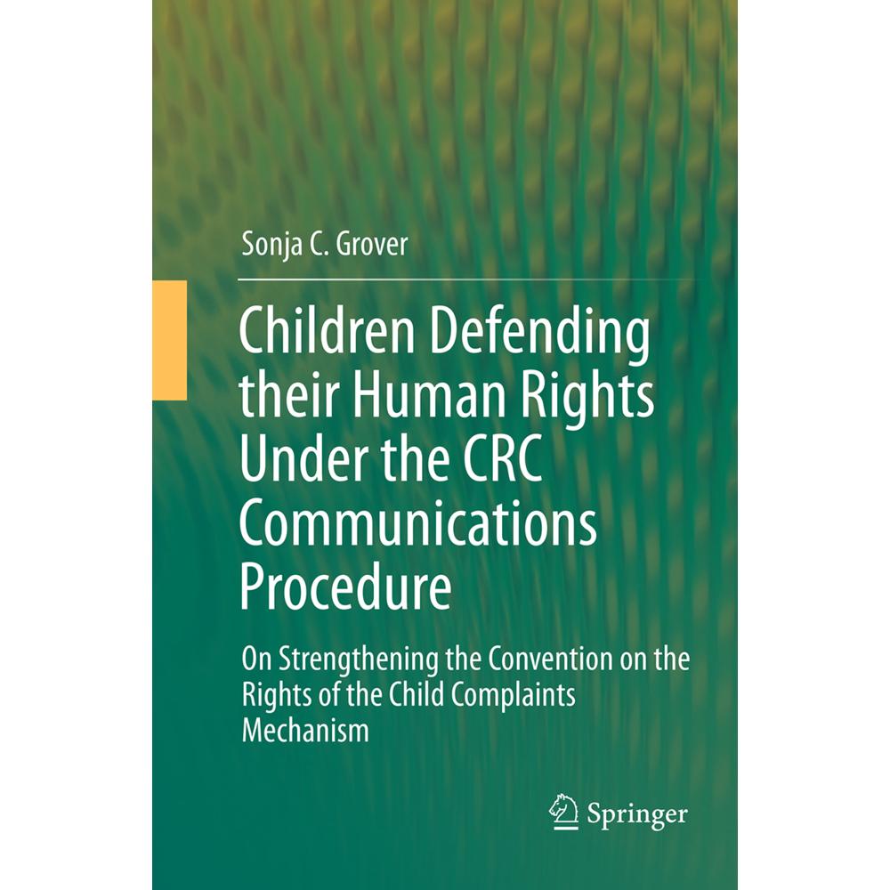 Children Defending their Human Rights Under the CRC Communications Procedure, Fachbücher von Sonja C. Grover