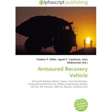 Armoured Recovery Vehicle, Ratgeber von Agnes F. Vandome, Frederic P. Miller, John McBrewster