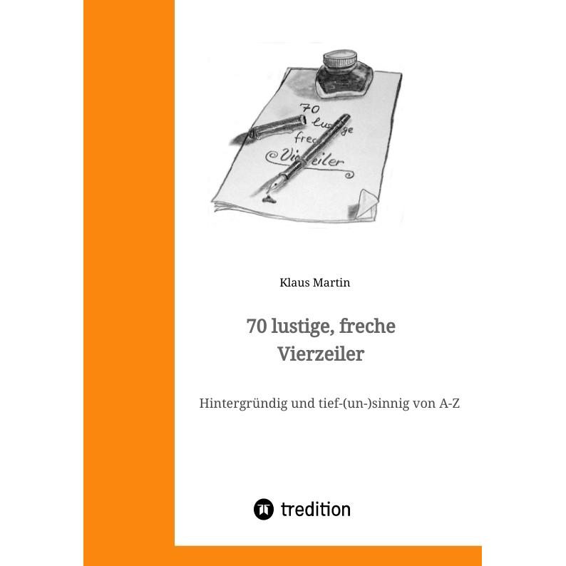 70 lustige, freche Vierzeiler, Belletristik von Klaus Martin