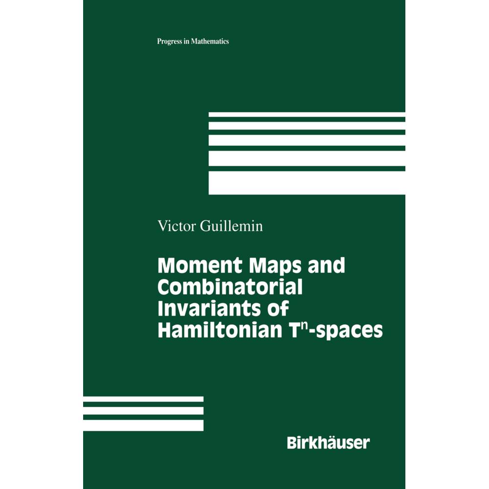 Moment Maps and Combinatorial Invariants of Hamiltonian Tn-spaces, Fachbücher von Victor W. Guillemin