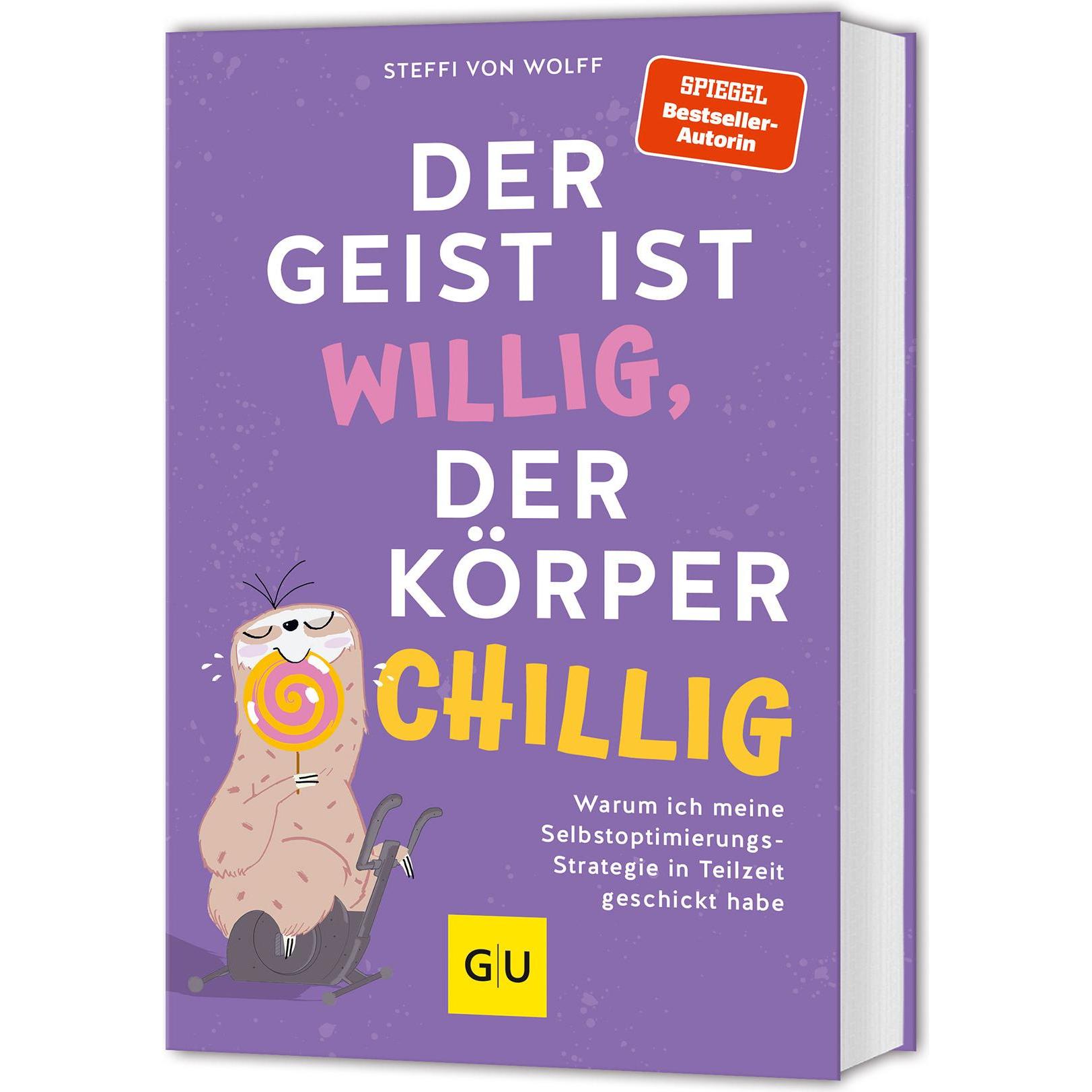 Der Geist ist willig, der Körper chillig, Ratgeber von Steffi von Wolff