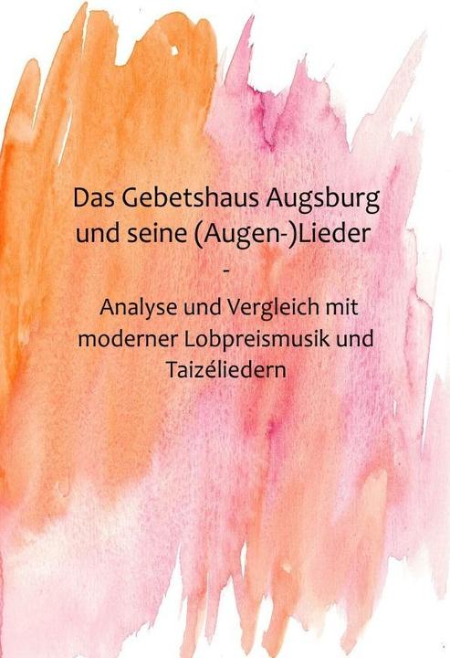 Image du produit Das Gebetshaus Augsburg und seine (Augen-)Lieder (Hanna D Klein, 2018)