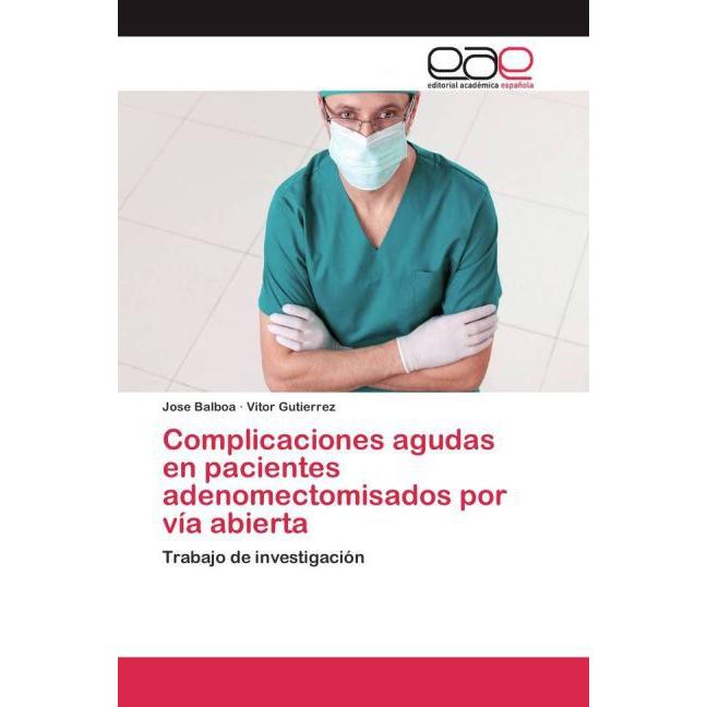 Complicaciones agudas en pacientes adenomectomisados por vía abierta, Fachbücher