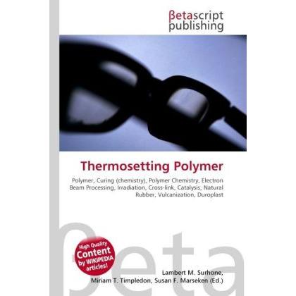 Thermosetting Polymer, Fachbücher von Susan F. Marseken, Lambert M. Surhone, Miriam T. Timpledon