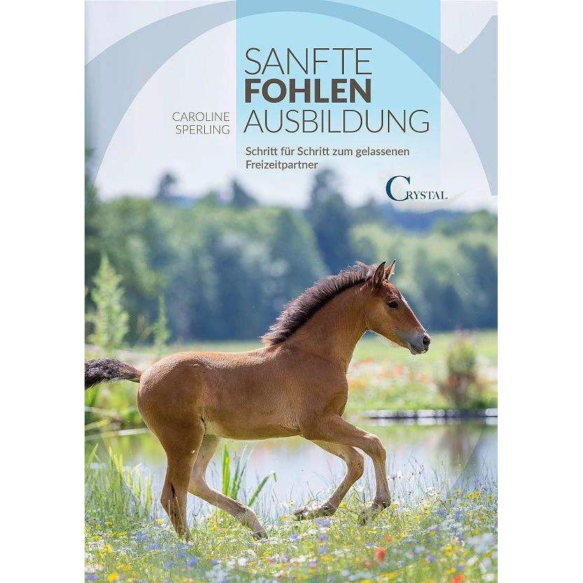 Sanfte Fohlenerziehung, Ratgeber von Caroline Sperling