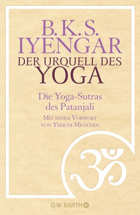 Der Urquell des Yoga (Deutsch, B. K. S. Iyengar, 2010)