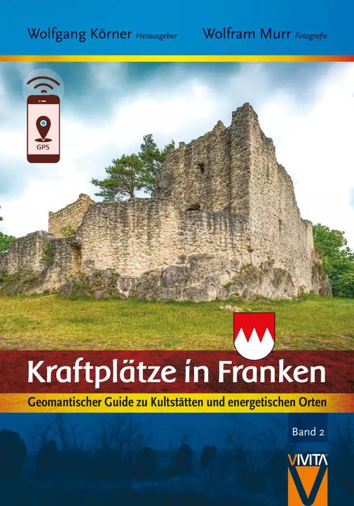 Kraftplätze in Franken 2 (Deutsch, Wolfgang Körner, Wolfram Wolfram, 2022)