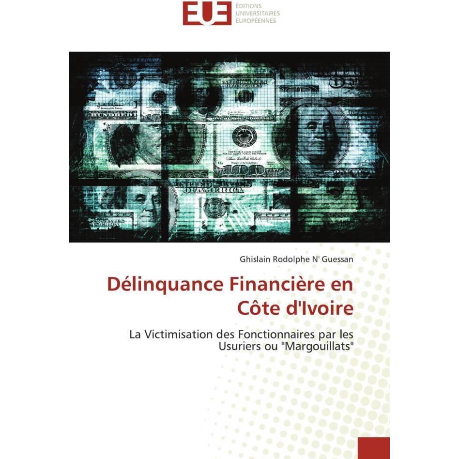 Délinquance Financière en Côte d'Ivoire, Fachbücher von Ghislain Rodolphe N' Guessan